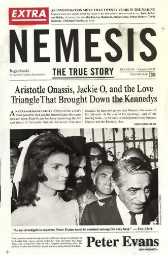 Nemesis The True Story of Aristotle Onassis, Jackie O, and the Love Triangle That Brought Down the Kennedys